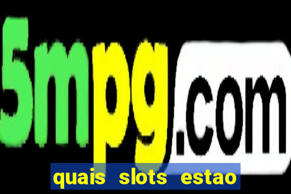 quais slots estao pagando agora